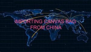 7-Steps-On-How-To-Import-Canvas-Bag-From-China